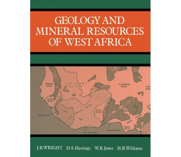 Geology and Mineral Resources of West Africa - Wright - Springer, 2012