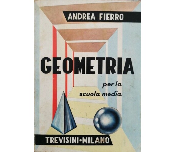 Geometria per la scuola media  di Andrea Fierro,  Trevisini Milano - ER