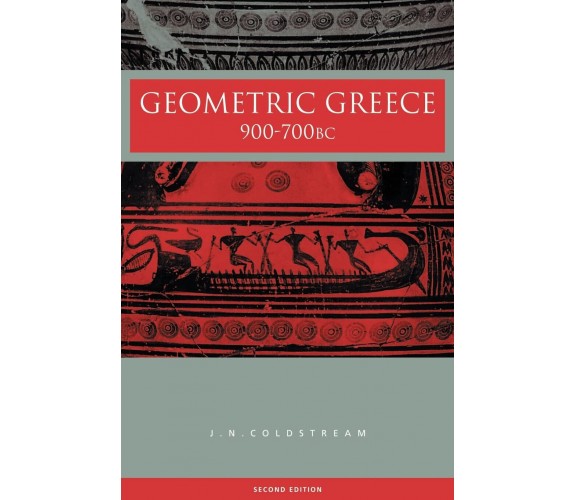 Geometric Greece - J. N. Coldstream - Routledge, 2003