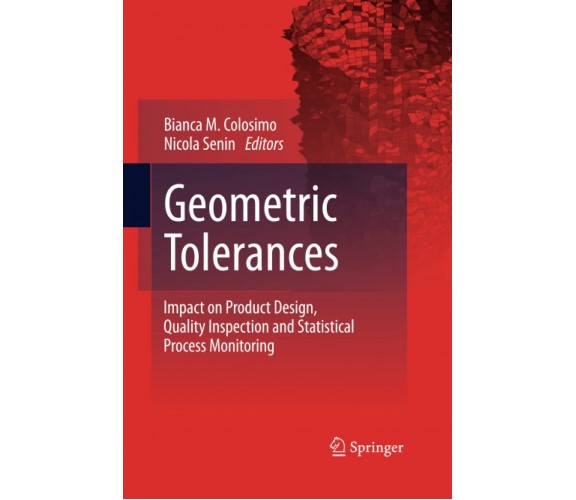 Geometric Tolerances -  Bianca M. Colosimo - Springer, 2016