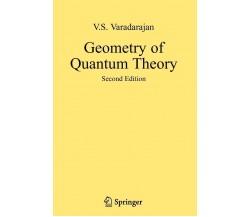 Geometry of Quantum Theory - V. S. Varadarajan - Springer, 2006