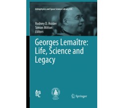 Georges Lemaître: Life, Science and Legacy - Rodney D. Holder  - Springer, 2015