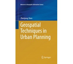 Geospatial Techniques in Urban Planning - Zhenjiang Shen - Springer, 2016