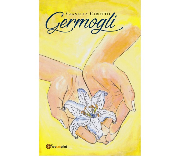 Germogli di Gianella Girotto,  2019,  Youcanprint