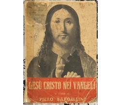 Gesù Cristo nei Vangeli di Piero Bargellini, 1952, Stabilimenti Tipolitografi