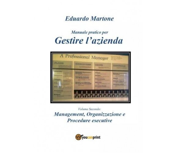  Gestire l’azienda - volume 2 di Eduardo Martone, 2023, Youcanprint