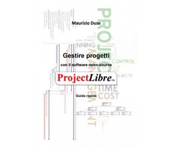 Gestire progetti con il software open-source ProjectLibre Guida rapida di Mauriz