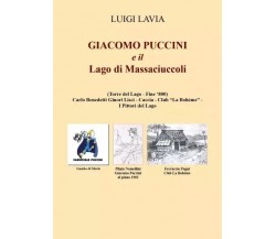 Giacomo Puccini e il Lago di Massaciuccoli di Luigi Lavia, 2023, Youcanprint