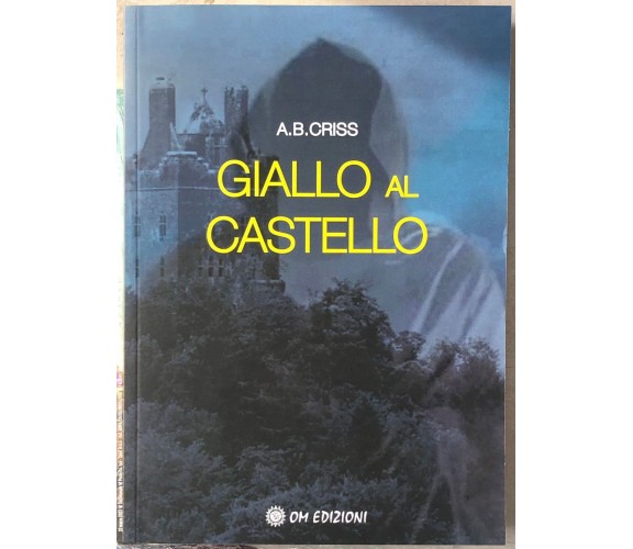 Giallo Al Castello di A.b. Criss, 2023, Om Edizioni