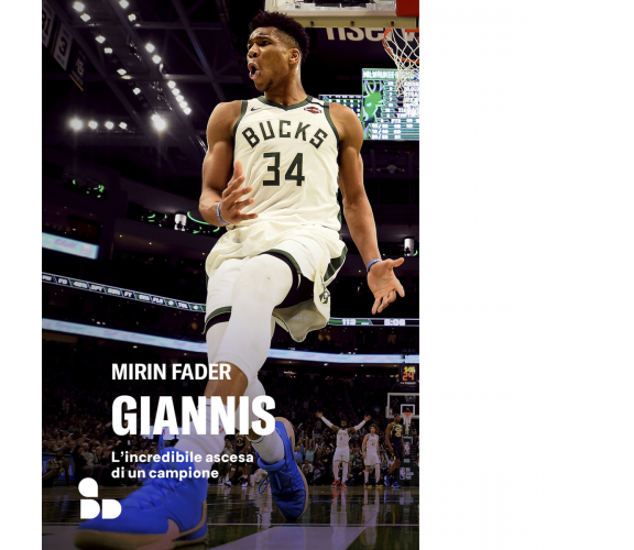 Giannis. L'incredibile ascesa di un campione di Mirin Fader - ADD Editore, 2022