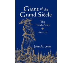 Giant of the Grand Si Cle - John A. II Lynn, Lynn John a. - Cambridge, 2008