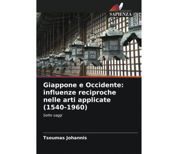 Giappone e Occidente: influenze reciproche nelle arti applicate (1540-1960)-2022