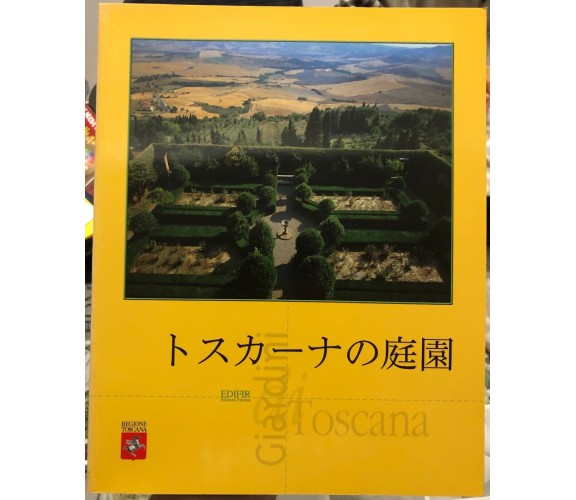 Giardini di Toscana. [Japanese Ed.] di Aa.vv., 2001, Edifir