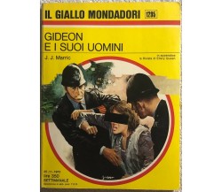 Gideon e i suoi uomini di J.j. Marric,  1973,  Mondadori