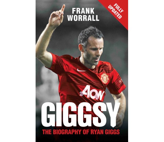 Giggsy: The Biography of Ryan Giggs - Frank Worrall - BLAKE PUB, 2013