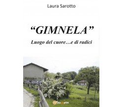 Gimnela	 di Laura Sarotto,  2017,  Youcanprint