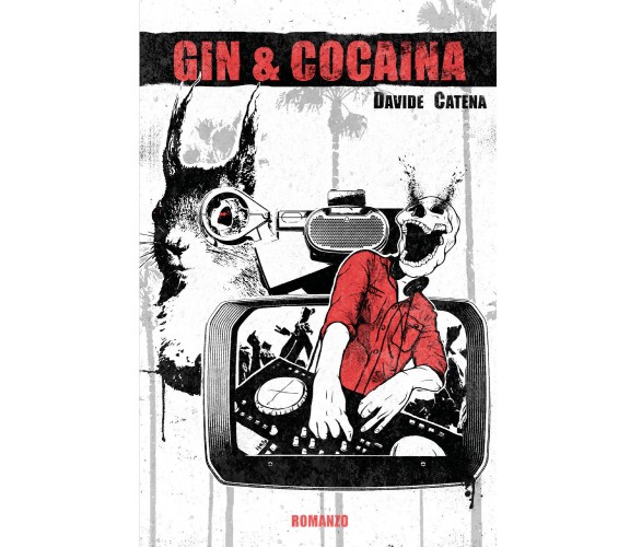 Gin & cocaina di Davide Catena,  2021,  Youcanprint