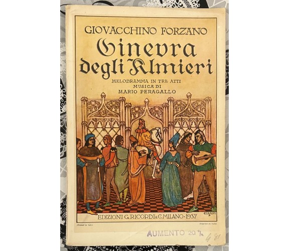 Ginevra Degli Almieri di Gioacchino Forzano, 1937, Edizioni G. Ricordi & C. M