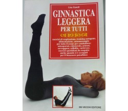 Ginnastica leggera per tutti - Lisa Zanoli - De Vecchi Editori - 1998 - G