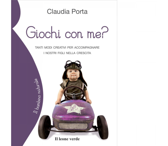 Giochi con me? di Claudia Porta - il leone verde, 2012