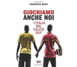 Giochiamo anche noi - Francesca Muzzi - ultra, 2018