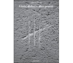 Gioie, dolori e altri pruriti	 di Alberto Pinato,  2015,  Youcanprint