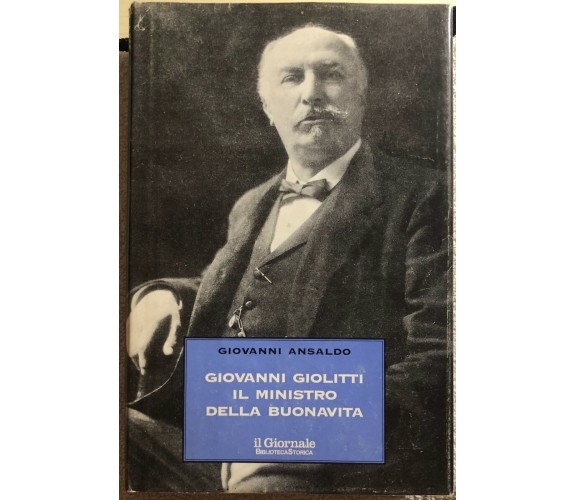 Giovanni Giolitti il ministro della buonavita di Giovanni Ansaldo,  2002,  Il Gi