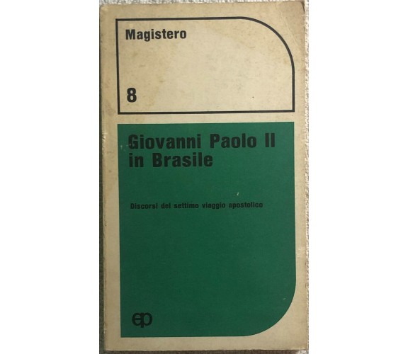 Giovanni Paolo II in Brasile - Discorsi del settimo viaggio apostolico di Giovan