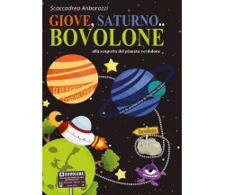 Giove, Saturno... Bovolone	 di Scaccadrea Anbarozzi,  2017,  Youcanprint