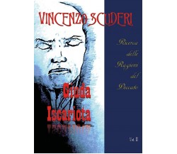 Giuda Iscariota, Ricerca delle Ragioni del peccato Vol. II	 di Vincenzo Scuderi