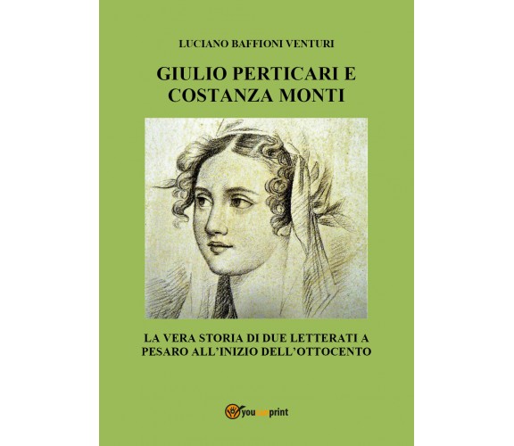 Giulio Perticari e Costanza Monti. La vera storia di due letterati a Pesaro all’