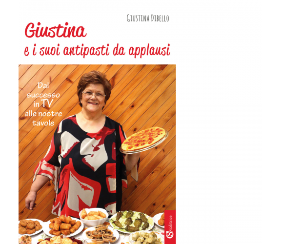 Giustina e i suoi antipasti da applausi di Giustina Dibello - CSA, 2019