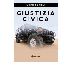 Giustizia Civica	 di Luigi Serina,  2018,  Youcanprint