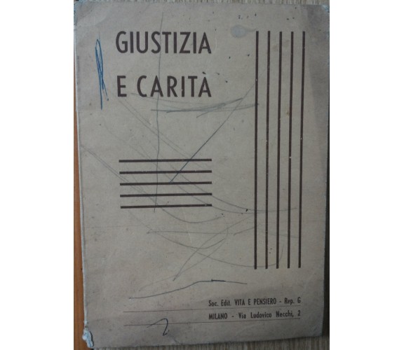 Giustizia e carità - AA. VV. - Società editrice Vita e Pensiero,1945 - R