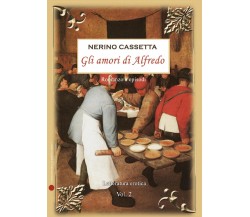 Gli Amori di Alfredo 2° Volume	 di Nerino L. Cassetta,  2017,  Youcanprint