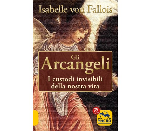 Gli Arcangeli. I custodi invisibili della nostra vita di Isabelle Von Fallois,  