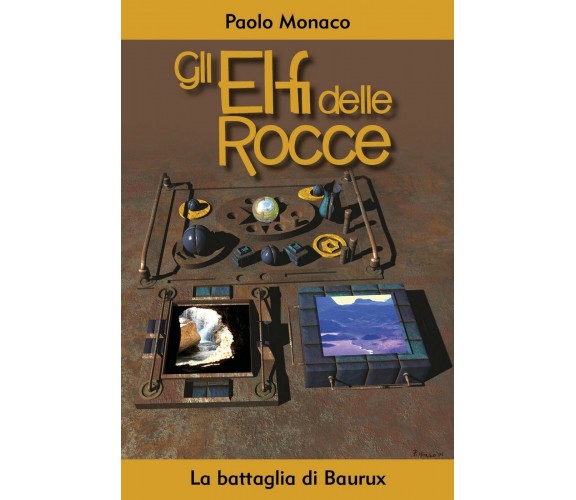 Gli Elfi delle Rocce. La battaglia di Baurux, Paolo Monaco,  2020,  Youcanprint