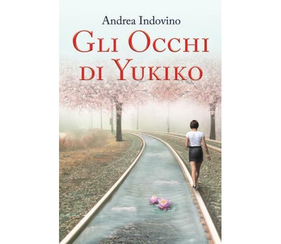 Gli Occhi di Yukiko di Andrea Indovino,  2022,  Youcanprint