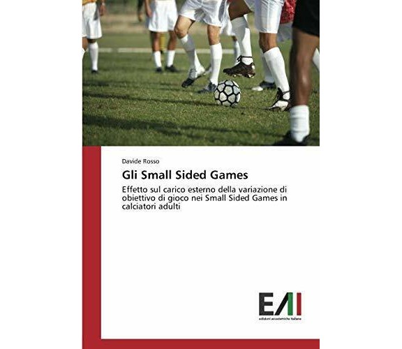 Gli Small Sided Games - Davide Rosso - Accademiche Italiane, 2018