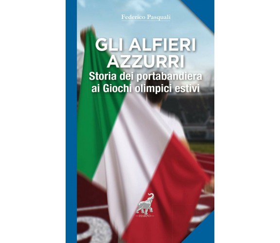 Gli alfieri azzurri - Federico Pasquali - Harpo, 2021