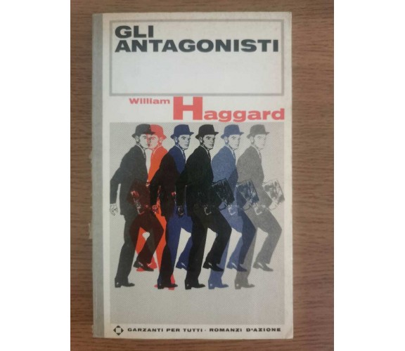 Gli antagonisti - W. Haggard - Garzanti - 1969 - AR