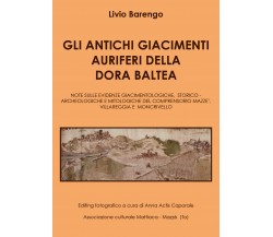 Gli antichi giacimenti auriferi sulla Dora Baltea di Livio Barengo,  2020,  Youc