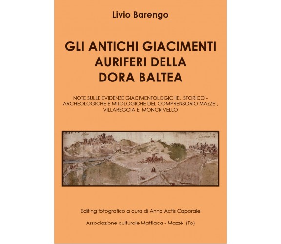 Gli antichi giacimenti auriferi sulla Dora Baltea di Livio Barengo,  2020,  Youc