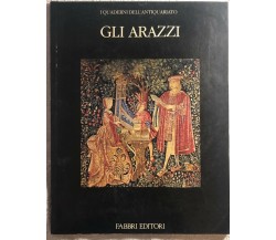 Gli arazzi	di Aa.vv.,  1988,  Fabbri Editori