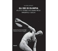 Gli dei di Olimpia - Valerio Iafrate - Gruppo Albatros Il Filo, 2021