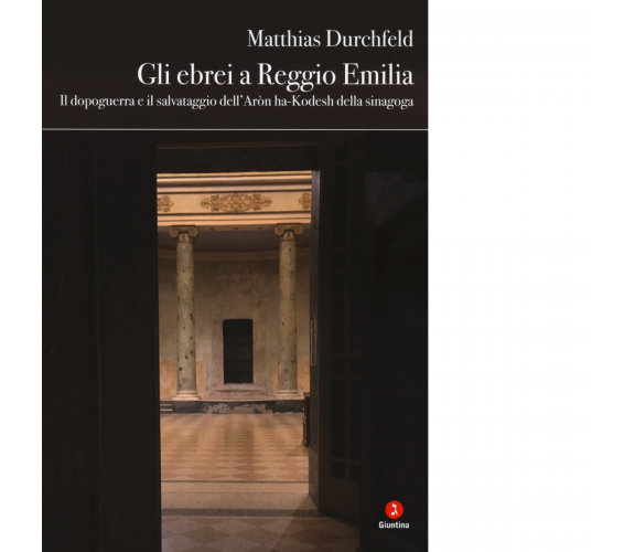 Gli ebrei a Reggio Emilia di Matthias Durchfeld - Giuntina editore, 2020