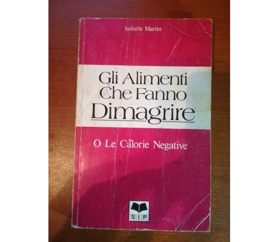 Gli elementi che fanno dimagrire - Isabelle Martin - Sip - 1986 - M