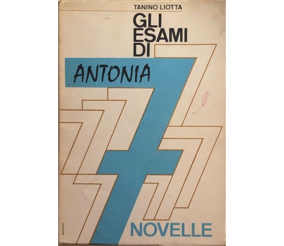 Gli esami di Antonia di Tanino Liotta, 1964, Priulla editore Palermo