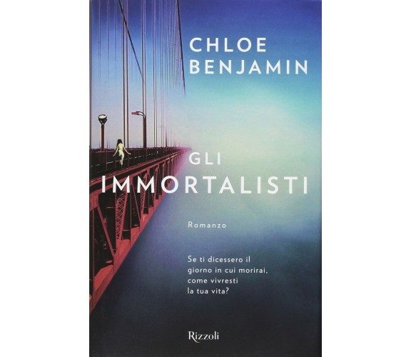 Gli immortalisti di Chloe Benjamin,  2018,  Rizzoli