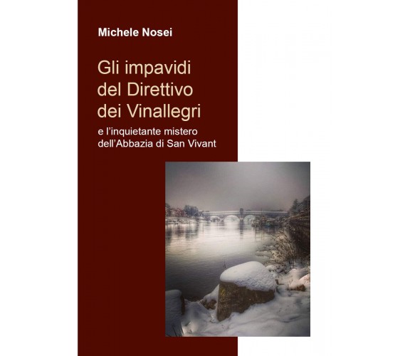 Gli impavidi del direttivo dei Vinallegri e l’inquietante mistero dell’Abbazia d